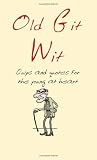 Old Git Wit: Quips and Quotes for the Young at Heart