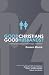 Good Christians Good Husbands?: Leaving a Legacy in Marriage and Ministry