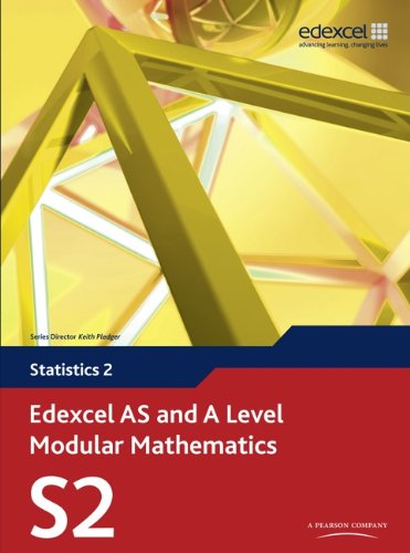 Edexcel As and a Level Modular Mathematics Statistics 2 (Edexcel As & a Level Maths)