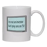 I'm not a investor but I play one on TV Mug for Coffee / Hot Beverage (choice of sizes and colors)
