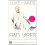 Bad Vibes: Britpop und der ganze Schei� von Luke Haines