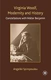 Virginia Woolf, modernity and history : constellations with Walter Benjamin
