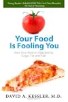 Your Food Is Fooling You: How Your Br...