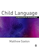 Child language : acquisition and development