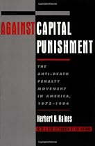 Against Capital Punishment: The Anti-Death Penalty Movement in America, 1972-1994