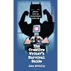 The Creative Writer's Survival Guide: Advice from an Unrepentant Novelist