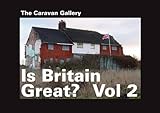 Is Britain Great? 2: The Caravan Gallery-