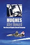 Hughes After Howard: The Story of Hug...