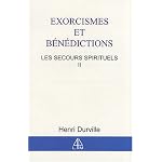 Les secours spirituels : Tome 2, Exorcismes et bÃˆnÃˆdictions
