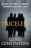 Priceless: The Case that Brought Down the Visa/MasterCard Bank Cartel