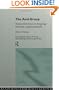 The Anti-Group: Destructive Forces in the Group and their Creative Potential (The International Library of Group Psychotherapy and Group Process)