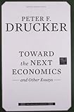 Toward the next economics : and other essays