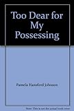Too dear for my possessing