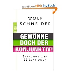 Gew�nne doch der Konjunktiv!: Sprachwitz in 66 Lektionen