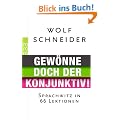 Gew�nne doch der Konjunktiv!: Sprachwitz in 66 Lektionen