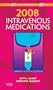 2008 Intravenous Medications: A Handbook for Nurses and Health Professionals, 24e (Intravenous Medications: A Handbook for Nurses & Allied Health Professionals)