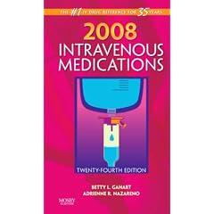 2008 Intravenous Medications: A Handbook for Nurses and Health Professionals
