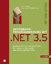 Datenbankprogrammierung mit .NET 3.5: Mehrschichtige Applikationen mit Visual Studio 2008 und MS SQL Server 2008