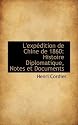 L'Exp Dition de Chine de 1860: Histoire Diplomatique, Notes Et Documents