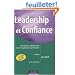 Leadership et Confiance - D�velopper le capital humain pour des organisations performantes