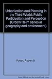 Urbanisation and planning in the 3rd World : spatial perceptions and public participation