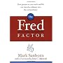 The Fred Factor: How Passion in Your Work and Life Can Turn the Ordinary into the Extraordinary