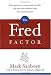 The Fred Factor: How Passion in Your Work and Life Can Turn the Ordinary into the Extraordinary