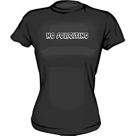 No Soliciting Womens tee Shirt in 6 Colors Small thru XL