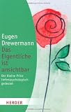 Das Eigentliche ist unsichtbar: Der Kleine Prinz tiefenpsychologisch gedeutet