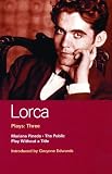 Lorca Plays: 3: The Public , Play without a Title , Mariana Pineda (Methuen World Classics) (Vol 3)