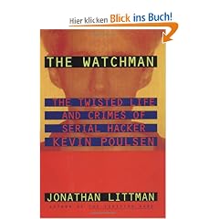 The Watchman: The Twisted Life and Crimes of Serial Hacker Kevin Poulsen