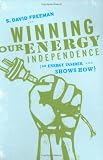 Winning Our Energy Independence