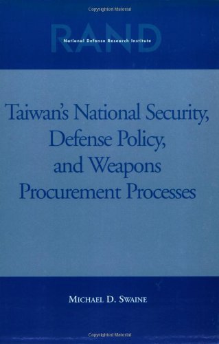 Taiwans National Security, Defense Policy and Weapons Procurement Processes