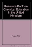 Resource book on chemical education in the United Kingdom