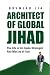 Architect of Global Jihad: The Life of Al-Qaeda Strategist Abu Mus'ab Al-Suri