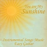 Instrumental Songs Music You Are My Sunshine- Music Instrumental Easy Guitar