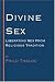 Divine Sex: Liberating Sex from Religious Tradition