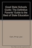 Good state schools guide : the definitive parents' guide to the best of state education