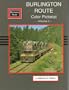 Burlington Route Color Pictorial, Vol. 2: Last of CB&Q Steam, 1st & 2nd Generation Diesels