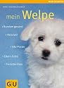 Mein Welpe: Rundum gesund. Info-Poster. Eltern-Extra. Aktivtest. Tiersitter-Pass