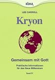 Kryon4 - Gemeinsam mit Gott: Praktische Informationen f&uuml;r das Neue Millennium - Lee Carroll
