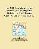 The 2011 Import and Export Market for Self-Propelled Bulldozers, Angledozers, Graders, and Levelers in India