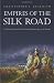 Empires of the Silk Road: A History of Central Eurasia from the Bronze Age to the Present