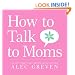 How to Talk to Moms