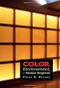 Color, Environment, and Human Response: An Interdisciplinary Understanding of Color and Its Use as a Beneficial Element in the Design of the Architect (Interior Design)
