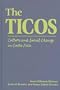 The Ticos: Culture and Social Change in Costa Rica