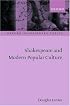 Shakespeare and Modern Popular Culture (Oxford Shakespeare Topics)