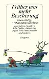 Fr&uuml;her war mehr Bescherung: Hinterh&auml;ltige Weihnachtsgeschichten - Daniel Kampa