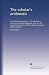 The scholar's arithmetic: Or, Federal accountant... The whole in a form and method altogether new, for the ease of the master and the greater progress of the scholar.