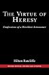 The Virtue of Heresy: Confessions of a Dissident Astronomer, Second Edition, Revised and Updated